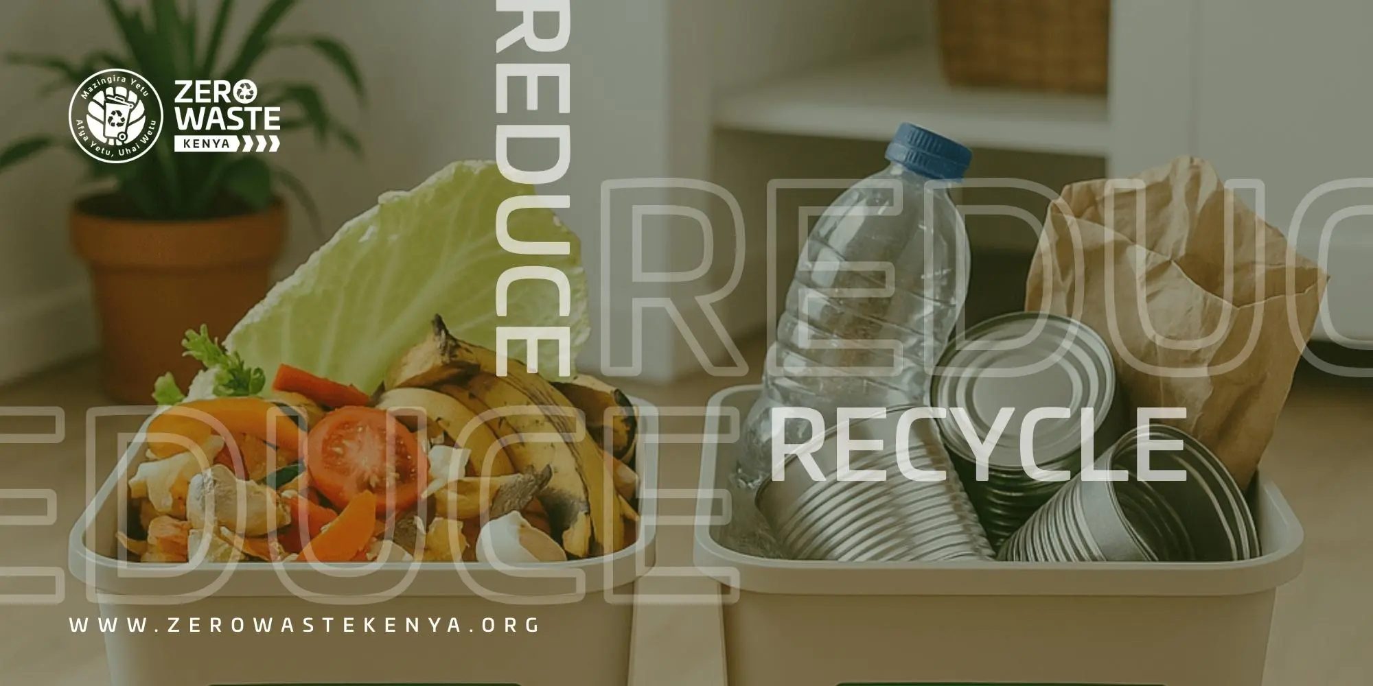 Zero Waste Kenya — Reduce / Recycle campaign